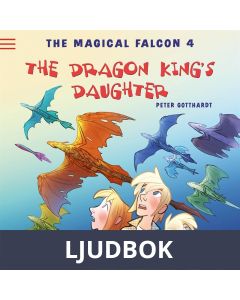 The Magical Falcon 4 - The Dragon King s Daughter, Ljudbok