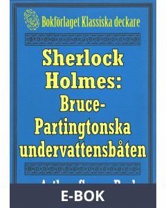 Sherlock Holmes: Äventyret med Bruce-Partingtonska undervattensbåten - Återutgivning av text från 1926, E-bok