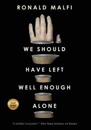 We Should Have Left Well Enough Alone
