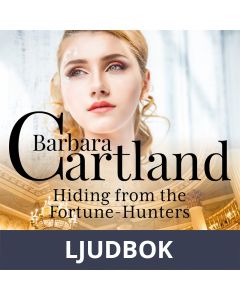 Hiding From the Fortune-Hunters (Barbara Cartland s Pink Collection 127), Ljudbok
