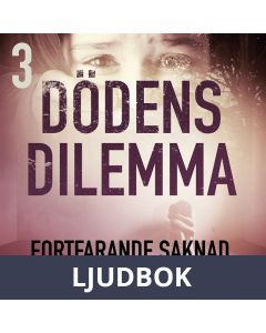 Dödens dilemma 3 - Fortfarande saknad, Ljudbok