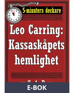 5-minuters deckare. Leo Carring: Kassaskåpets hemlighet. Detektivhistoria. Återutgivning av text från 1930, E-bok