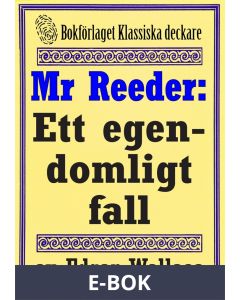 Mr Reeder: Ett egendomligt fall. Återutgivning av text från 1927, E-bok