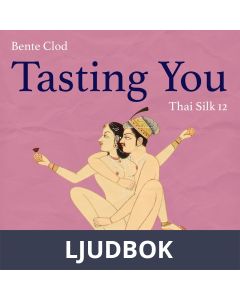 Tasting You 12: Thai Silk, Ljudbok