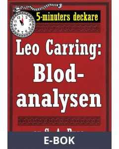 5-minuters deckare. Leo Carring: Blodanalysen. Återutgivning av text från 1917, E-bok