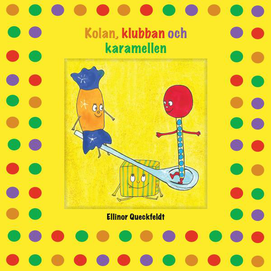 Kolan, Klubban Och Karamellen