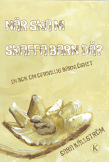 När Ska Ni Skaffa Barn Då? - En Bok Om Ofrivillig Barnlöshet