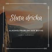Sluta dricka - Alkoholproblem kan botas