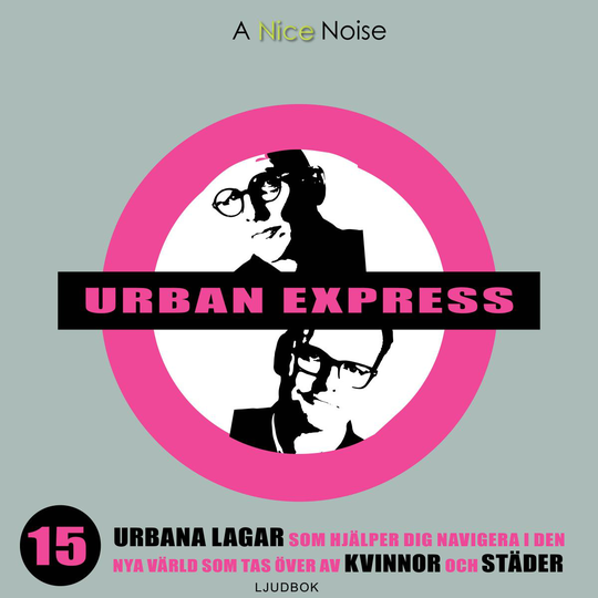 Urban Express - 15 Urbana Lagar Som Hjälper Dig Navigera I Den Nya Värld Som Tas Över Av Kvinnor Och Städer