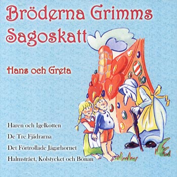 Bröderna Grimms Sagoskatt: Hans och Greta
