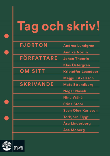 Tag Och Skriv! - Fjorton Författare Om Sitt Skrivande
