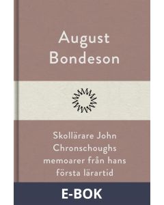 Skollärare John Chronschoughs memoarer från hans första lärartid, E-bok