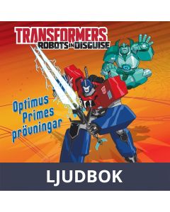 Transformers - Robots in Disguise - Optimus Primes prövningar, Ljudbok