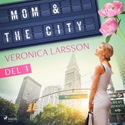 Mom & the city - en modells bekännelser, Del 1