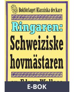 Ringaren. Den schweiziske hovmästaren. Återutgivning av text från 1928, E-bok