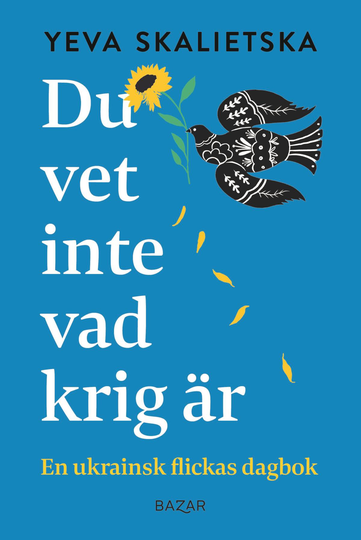 Du Vet Inte Vad Krig Är - En Ukrainsk Flickas Dagbok