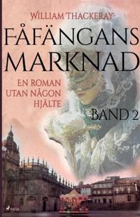 Fåfängans marknad - Band 2