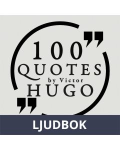 100 Quotes by Victor Hugo, Ljudbok