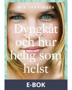Dyngkåt och hur helig som helst, E-bok