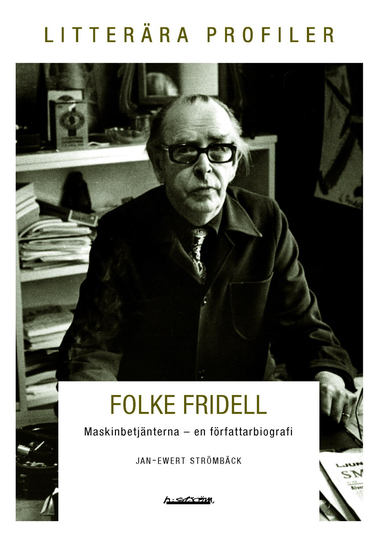 Folke Fridell Och Arbetets Ofrihet