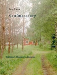 Grufmanstorp : Hemmanet, Människorna, Historien