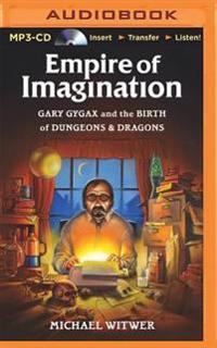 Empire of Imagination: Gary Gygax and the Birth of Dungeons & Dragons