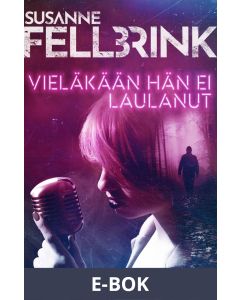Vieläkään hän ei laulanut, E-bok