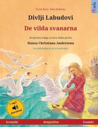Divlji Labudovi - De vilda svanarna (hrvatski - svedski)
