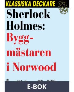 Sherlock Holmes: Byggmästaren i Norwood, E-bok
