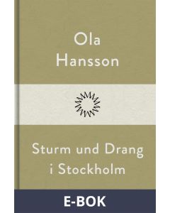 Sturm und Drang i Stockholm, E-bok