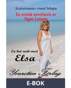 Sommaren med Maja Del 1 - En het natt med Elsa, E-bok
