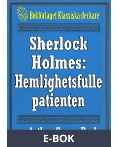 Sherlock Holmes: Äventyret med den hemlighetsfulle patienten - Återutgivning av text från 1947, E-bok