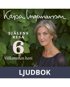 Välkommen hem - Själens resa Etapp 6, Ljudbok