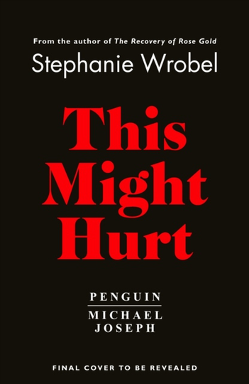 This Might Hurt - The Gripping New Novel From The Author Of Richard & Judy