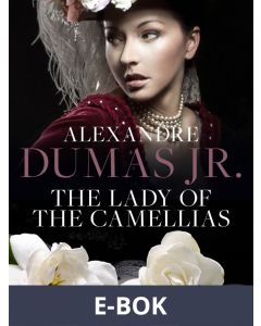 The Lady of the Camellias, E-bok