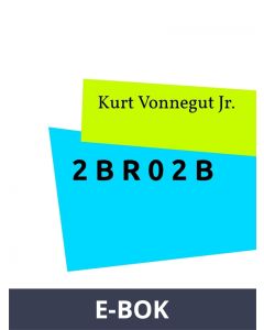 2 B R 0 2 B: En klassisk novell om livet, E-bok