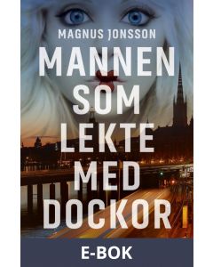 Mannen som lekte med dockor (Första boken i Hatet-trilogin), E-bok