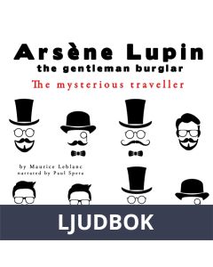 The Mysterious Traveler, the Adventures of Arsène Lupin the Gentleman Burglar, Ljudbok