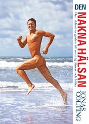 Den nakna hälsan : den definitiva guiden till naturlig fitness (Epub3)