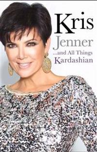 Kris Jenner... and All Things Kardashian