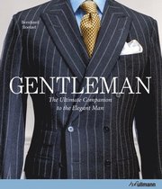 Gentleman: The Ultimate Companion to the Elegant Man