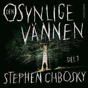 Den osynlige vännen. Del 1