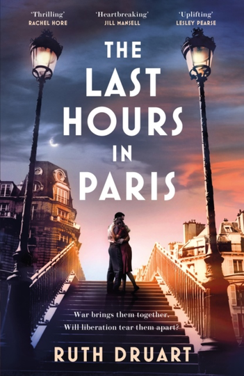 The Last Hours In Paris- The Greatest Story Of Love, War And Sacrifice In T