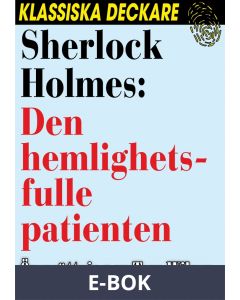 Sherlock Holmes: Den hemlighetsfulle patienten, E-bok