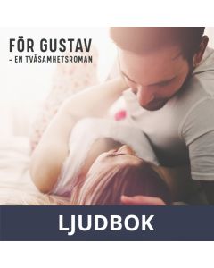 För Gustav - En tvåsamhetsroman, Ljudbok