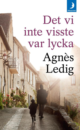 Det Vi Inte Visste Var Lycka