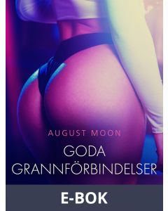 Goda grannförbindelser - erotisk novell, E-bok