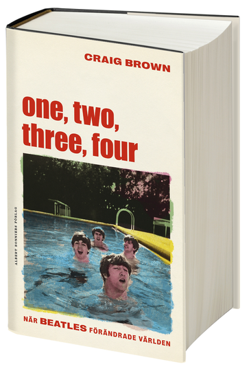 One, Two, Three, Four - När Beatles Förändrade Världen