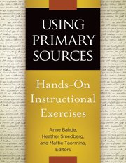 Using Primary Sources: Hands-On Instructional Exercises