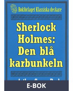 Sherlock Holmes: Äventyret med den blå karbunkeln - Återutgivning av text från 1911, E-bok
